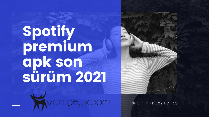spotify premium apk son sürüm 2021 ve  proxy hatası