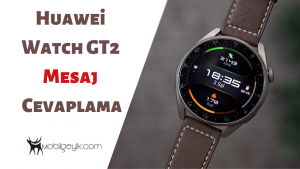Huawei Watch GT2 Mesaj Cevaplama