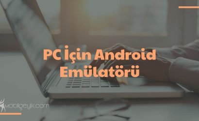 PC İçin Android Emülatörü
