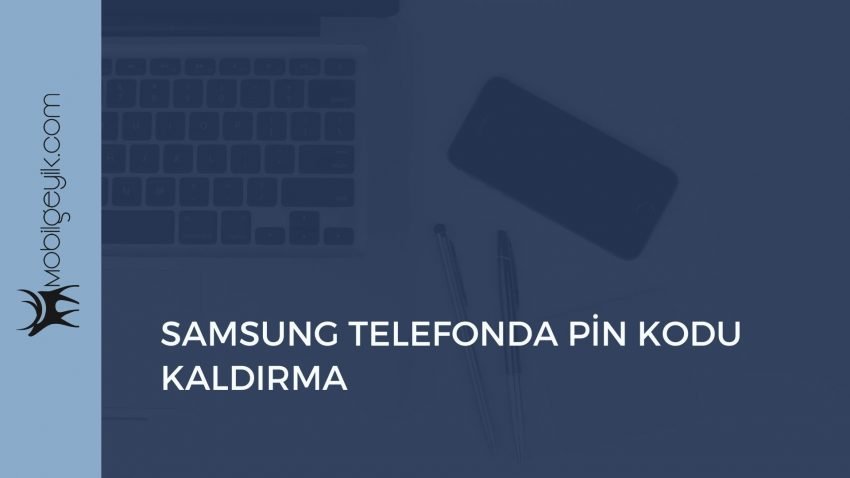 Samsung Telefonda Pin Kodu Kaldırma