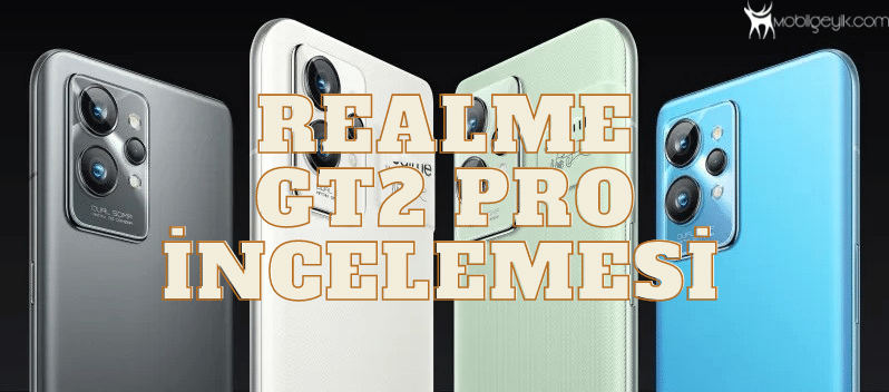 Realme GT 2 Pro İncelemesi